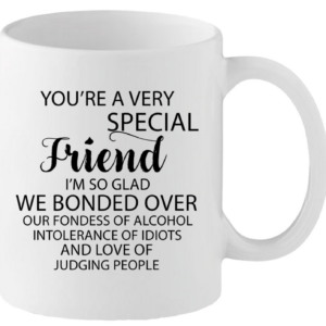 Funny Friendship Mug – “You’re a Very Special Friend” – Humorous Gift for Best Friends