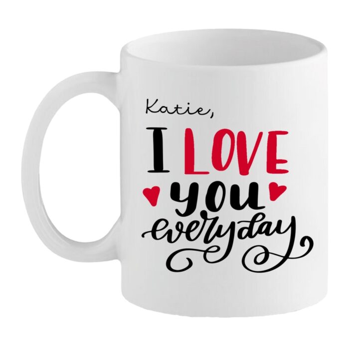 White mug with the text “I love you everyday” in black and red, personalised with a name above.